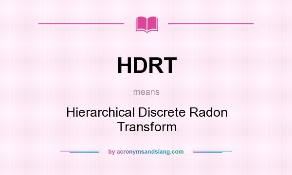 What does HDRT mean? It stands for Hierarchical Discrete Radon Transform
