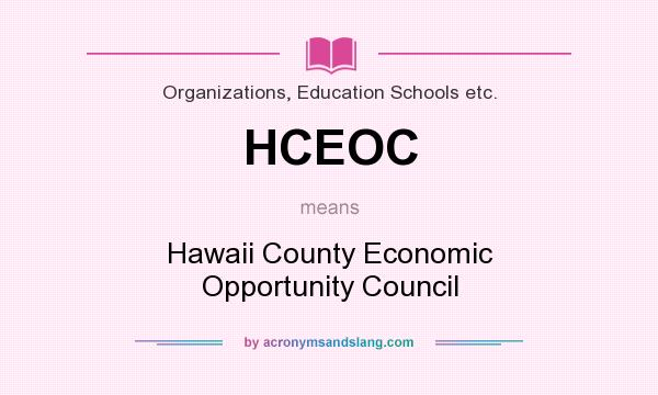 What does HCEOC mean? It stands for Hawaii County Economic Opportunity Council