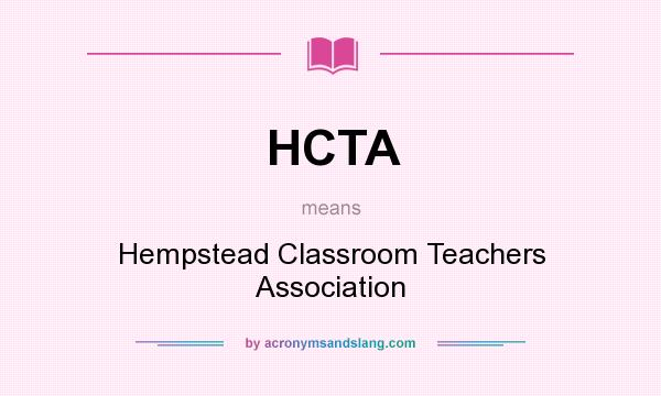 What does HCTA mean? It stands for Hempstead Classroom Teachers Association