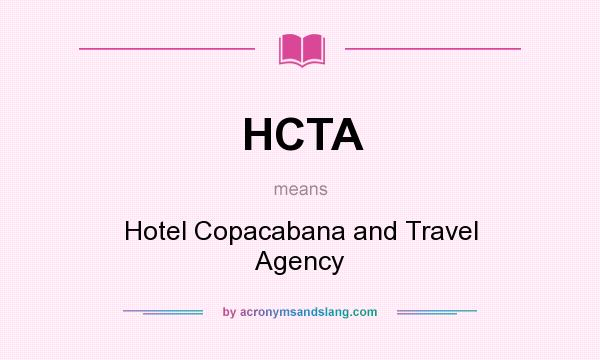 What does HCTA mean? It stands for Hotel Copacabana and Travel Agency