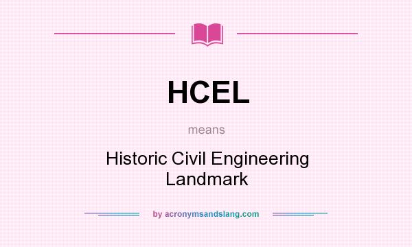 What does HCEL mean? It stands for Historic Civil Engineering Landmark