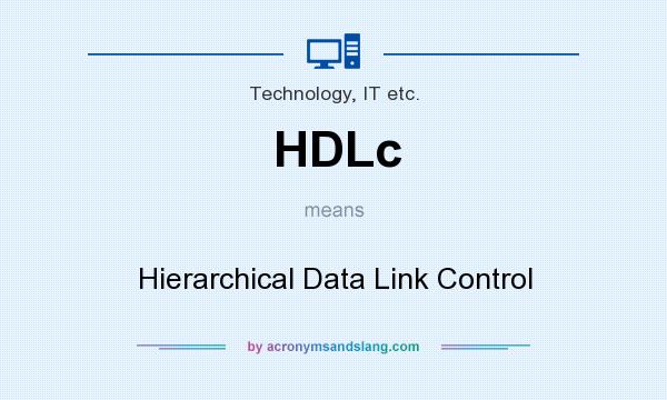 What does HDLc mean? It stands for Hierarchical Data Link Control