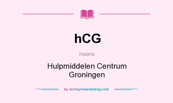 What does hCG mean? It stands for Hulpmiddelen Centrum Groningen