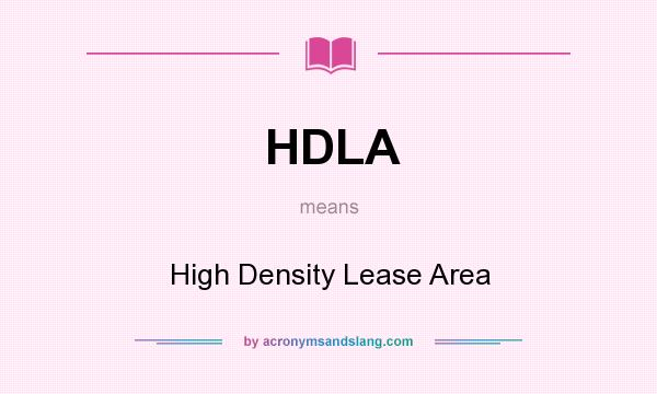 What does HDLA mean? It stands for High Density Lease Area