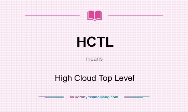 What does HCTL mean? It stands for High Cloud Top Level