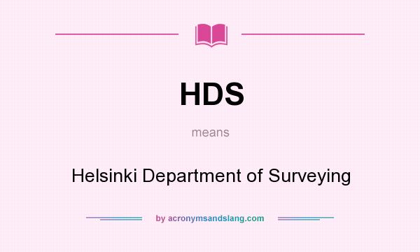 What does HDS mean? It stands for Helsinki Department of Surveying