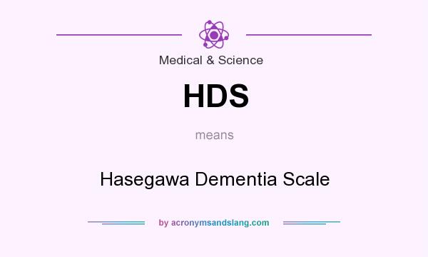 What does HDS mean? It stands for Hasegawa Dementia Scale