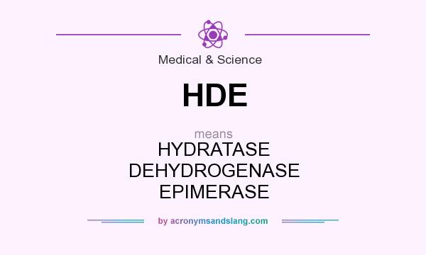 What does HDE mean? It stands for HYDRATASE DEHYDROGENASE EPIMERASE