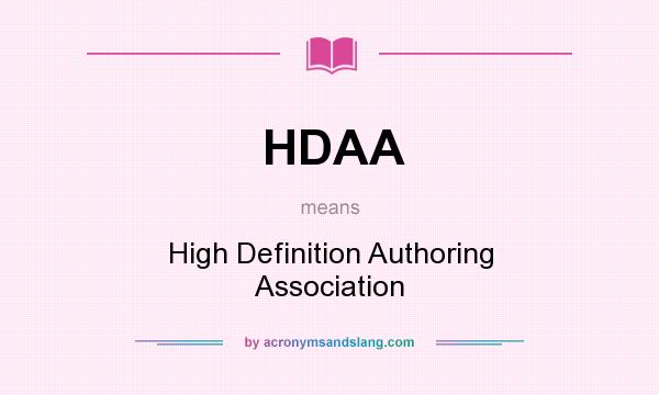 What does HDAA mean? It stands for High Definition Authoring Association