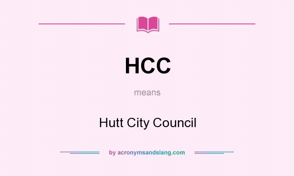 What does HCC mean? It stands for Hutt City Council