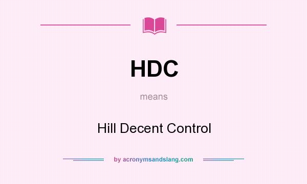 What does HDC mean? It stands for Hill Decent Control