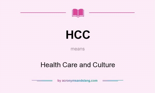 What does HCC mean? It stands for Health Care and Culture