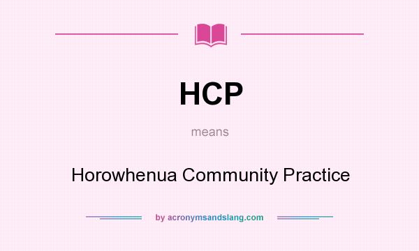 What does HCP mean? It stands for Horowhenua Community Practice