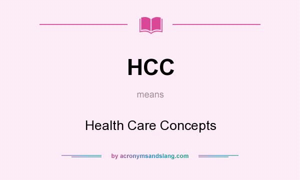 What does HCC mean? It stands for Health Care Concepts