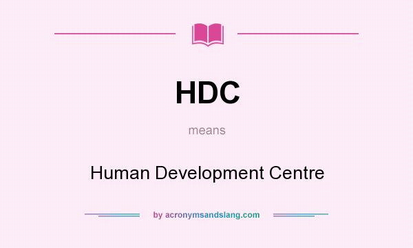 What does HDC mean? It stands for Human Development Centre