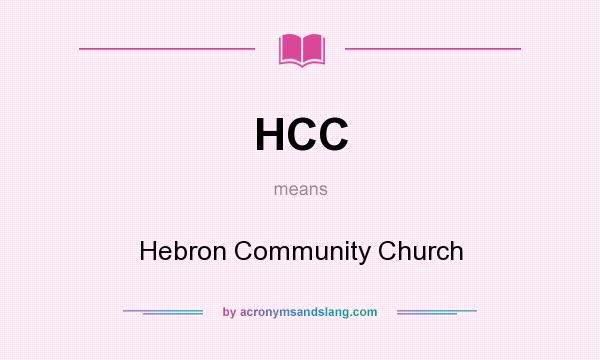 What does HCC mean? It stands for Hebron Community Church