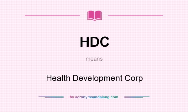 What does HDC mean? It stands for Health Development Corp