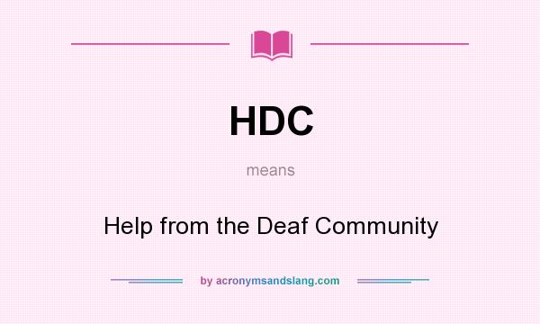 What does HDC mean? It stands for Help from the Deaf Community