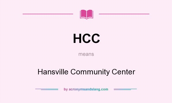 What does HCC mean? It stands for Hansville Community Center