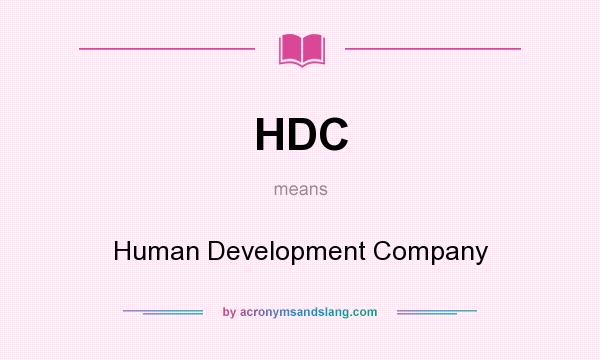 What does HDC mean? It stands for Human Development Company