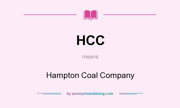 What does HCC mean? It stands for Hampton Coal Company