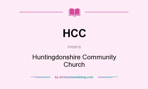 What does HCC mean? It stands for Huntingdonshire Community Church