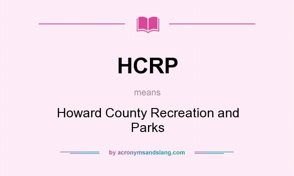 What does HCRP mean? It stands for Howard County Recreation and Parks