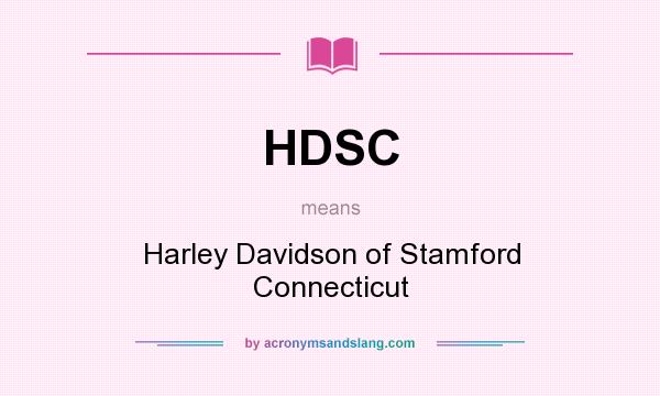 What does HDSC mean? It stands for Harley Davidson of Stamford Connecticut
