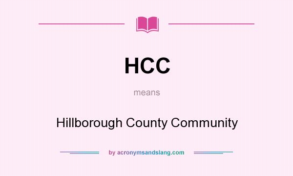What does HCC mean? It stands for Hillborough County Community