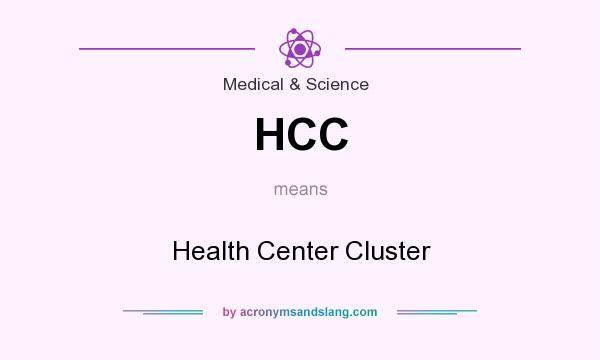 What does HCC mean? It stands for Health Center Cluster