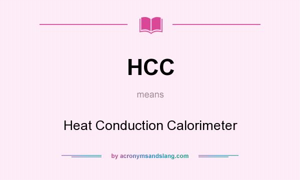 What does HCC mean? It stands for Heat Conduction Calorimeter