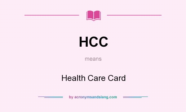 What does HCC mean? It stands for Health Care Card