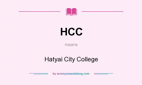 What does HCC mean? It stands for Hatyai City College