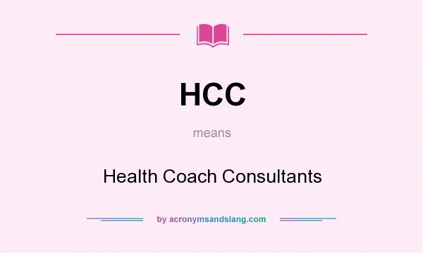 What does HCC mean? It stands for Health Coach Consultants