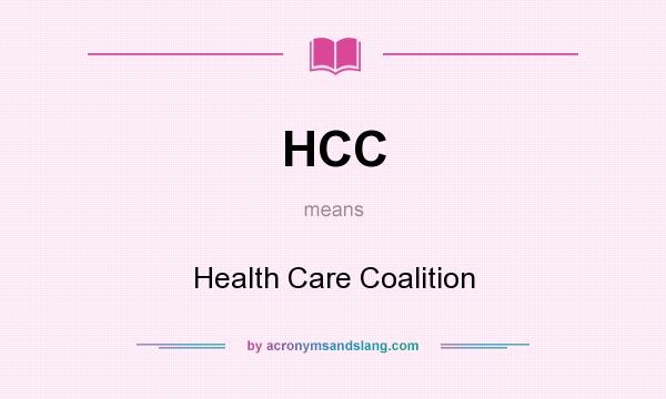 What does HCC mean? It stands for Health Care Coalition