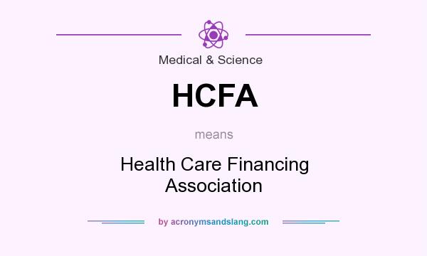 What does HCFA mean? It stands for Health Care Financing Association
