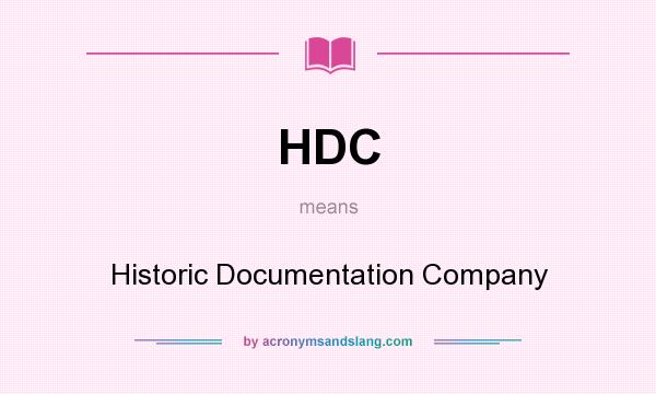 What does HDC mean? It stands for Historic Documentation Company