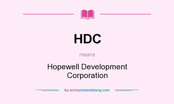 What does HDC mean? It stands for Hopewell Development Corporation
