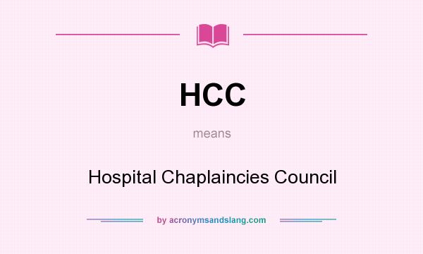 What does HCC mean? It stands for Hospital Chaplaincies Council