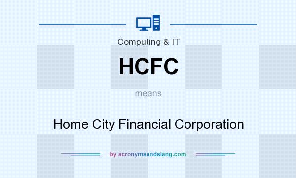 What does HCFC mean? It stands for Home City Financial Corporation