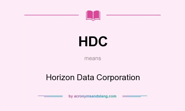 What does HDC mean? It stands for Horizon Data Corporation