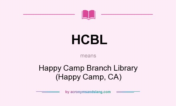 What does HCBL mean? It stands for Happy Camp Branch Library (Happy Camp, CA)