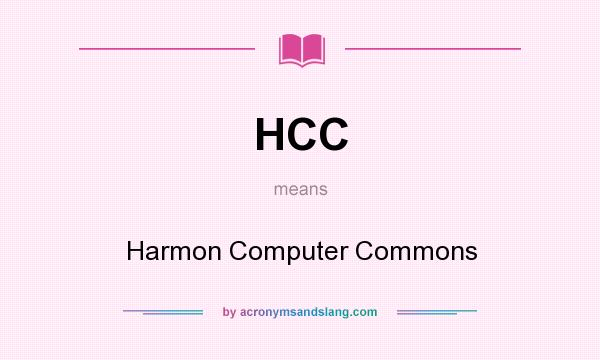 What does HCC mean? It stands for Harmon Computer Commons