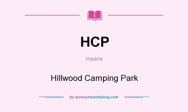 What does HCP mean? It stands for Hillwood Camping Park
