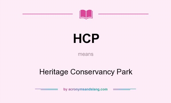 What does HCP mean? It stands for Heritage Conservancy Park