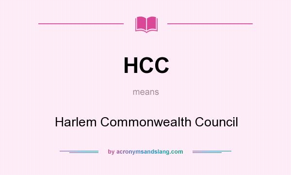 What does HCC mean? It stands for Harlem Commonwealth Council