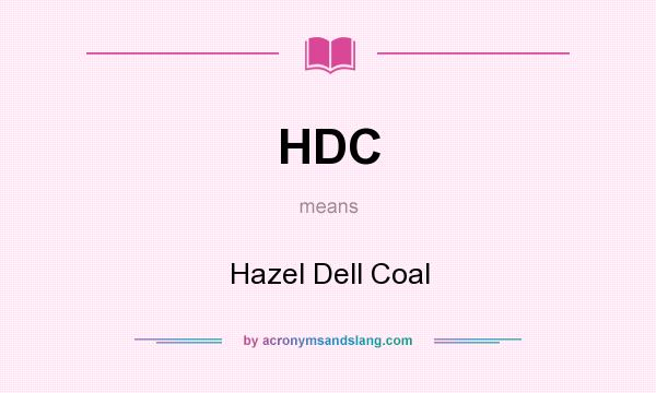 What does HDC mean? It stands for Hazel Dell Coal