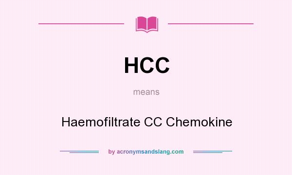 What does HCC mean? It stands for Haemofiltrate CC Chemokine