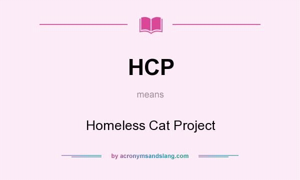 What does HCP mean? It stands for Homeless Cat Project