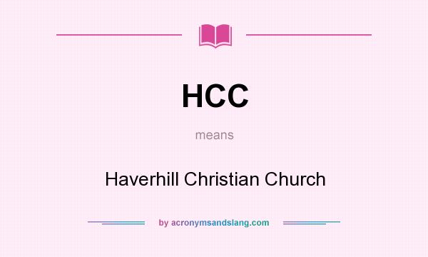 What does HCC mean? It stands for Haverhill Christian Church